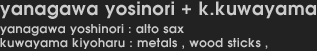 yanagawa yoshinori + k.kuwayama